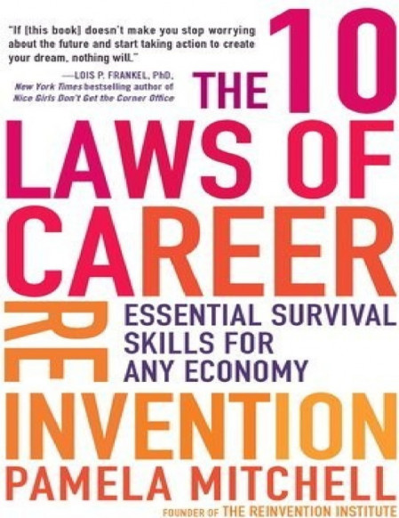 The 10 Laws of Career Reinvention: Essential Survival Skills for Any Economy - Pam... 1713ae6597ca29c4b7c50de07b483e36