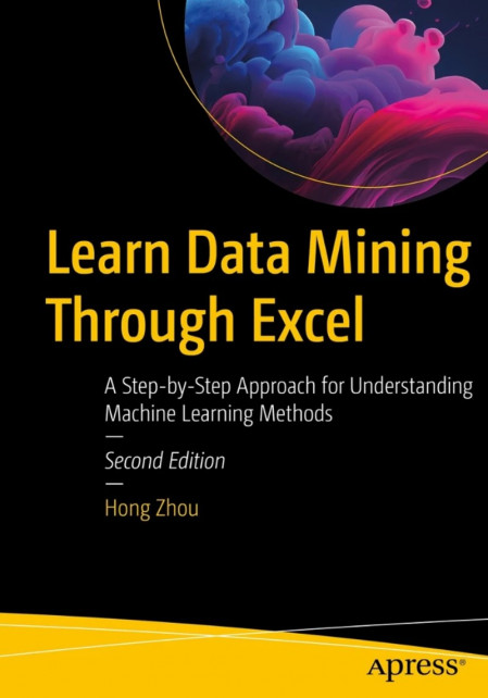 Learn Data Mining Through Excel: A Step-by-Step Approach for Understanding Machine... A59fab118fde8ac9d5f8813d86689d3c