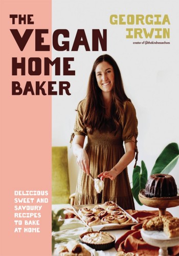 The Vegan Home Baker: Delicious sweet and savoury recipes to bake at home - Geo...