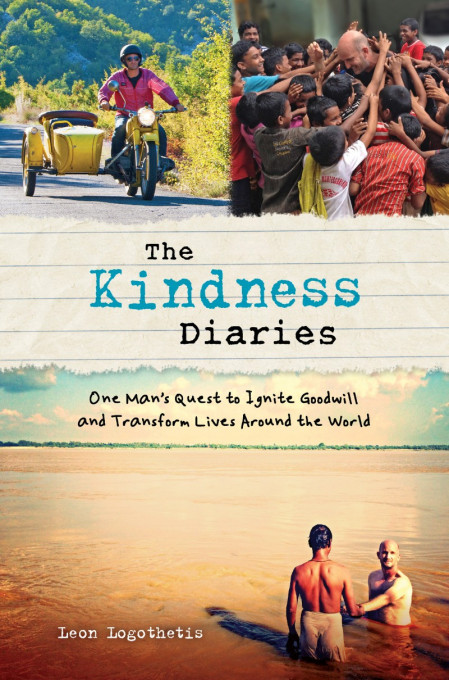 The Kindness Diaries: One Man's Quest to Ignite Goodwill and Transform Lives Aroun... 9d4bf70034456b6007514c0d31b28445