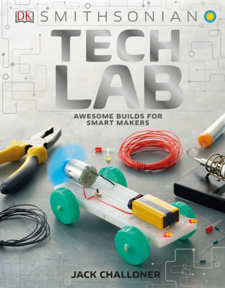 Tech Lab: Awesome Builds for Smart Makers - Jack Challoner 8c77c085ca961d6c3a895a4041776c55