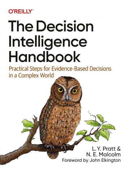 The Decision Intelligence Handbook: Practical Steps for Evidence-Based Decisions i... A75ba5dde0c821b69ac36e4489d96955