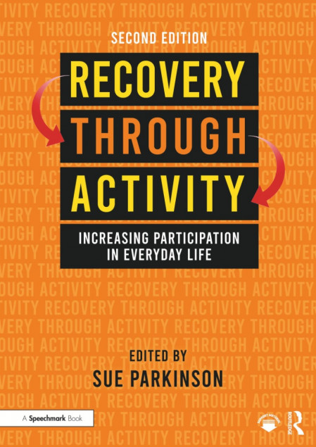 Recovery Through Activity: Increasing Participation in Everyday Life - Sue Parkins... F2ad8b89c69b51fdb8b41f5e7c076b56