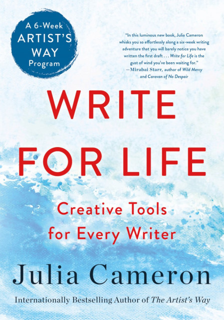 Write for Life: Creative Tools for Every Writer -Week Artist's Way Program) - Juli... 6ae5e528ddb2d135f3e51e2ce4625c58