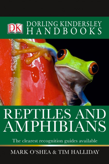 Reptiles & Amphibians: The Most Accessible Recognition Guide - Mark O'Shea 9e1587569cfed6372a4a97ee74fb8164