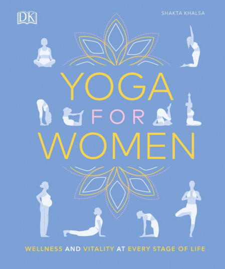 Yoga for Women: Wellness and Vitality at Every Stage of Life - Shakta Khalsa B89051ae6c7e4e3bbbebe4ee0494ed64