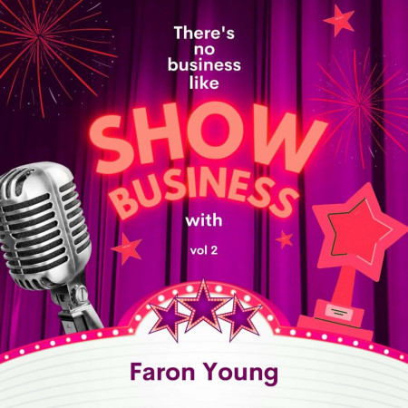 Faron Young There's No Business Like Show Business with Faron Young, Vol. 2.(2024)...