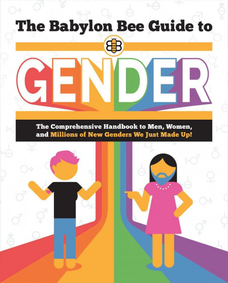 The Babylon Bee Guide to Gender - Babylon Bee 55a527c6e6db5e072a8bf7dfdfd91067