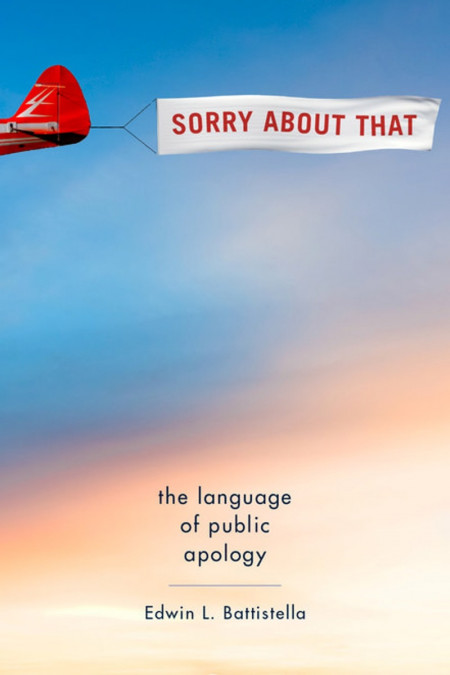 Sorry About That: The Language of Public Apology - Edwin L. Battistella B758a2e9e42de574bba48e5ffa3c8767