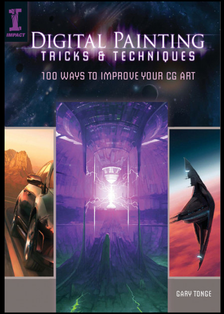 Digital Painting Tricks & Techniques: 100 Ways to Improve Your CG Art - Gary Tonge Dcc136844ec74179eacbbeab0b29546b