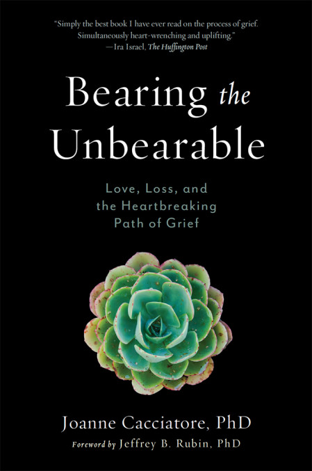 Bearing the Unbearable: Love, Loss, and the Heartbreaking Path of Grief - Joanne C... 7ad806ff83841fe470d9c131a242f56d