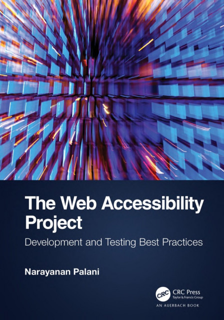 The Web Accessibility Project: Development and Testing Best Practices - NaRayan...
