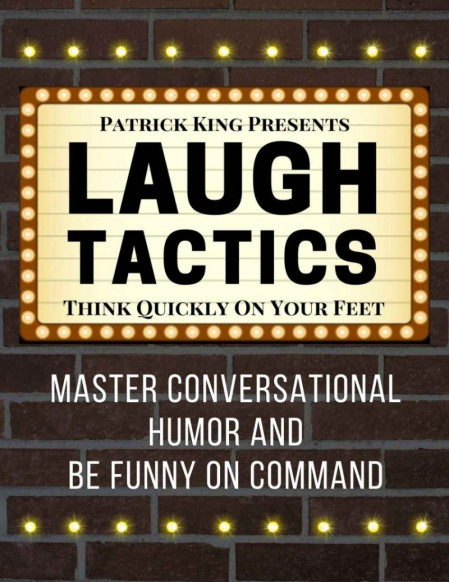 Laugh Tactics: Master Conversational Humor and Be Funny On Command - Think Quickly... 28347e0013411f891027bed7c38e6f75