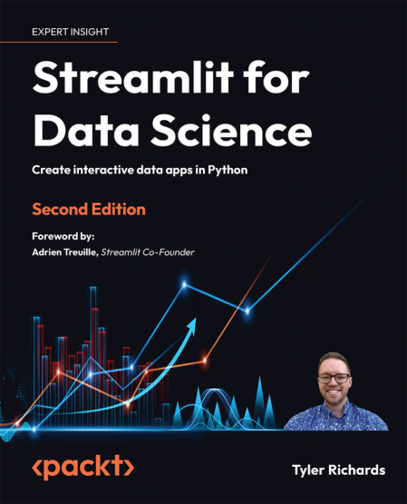 Streamlit for Data Science: Create interactive data apps in Python - Tyler Richards D964212b7750e2569eae0e7fcb81e877