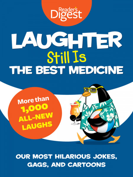 Laughter Still Is the Best Medicine: Our Most Hilarious Jokes, Gags, and Cartoo...