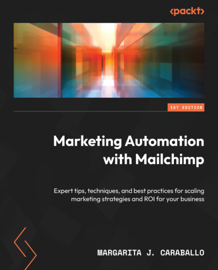 Marketing Automation with Mailchimp: Expert tips, techniques, and best practices f... B7e85f894a1b4d1c2aa9206355fa5079