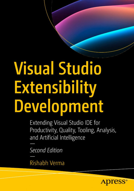 Visual Studio Extensibility Development: Extending Visual Studio IDE for Productiv... 0365294439e39e28c7c083b0501abd81