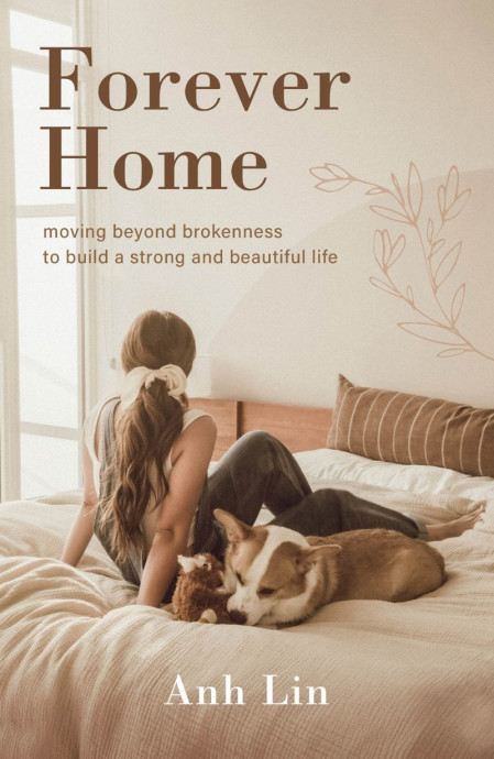 Forever Home: Moving Beyond Brokenness to Build a Strong and Beautiful Life - Anh Lin