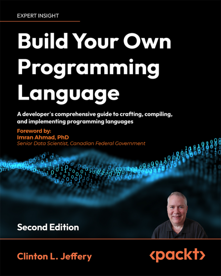 Build Your Own Programming Language: A programmer's guide to designing compilers, ... 3162812933312c7be8a674c9d6420987