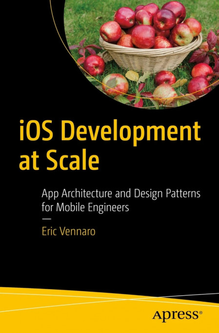 iOS Development at Scale: App Architecture and Design Patterns for Mobile Engineer... D344d2d4f6be84567ebecfc11bd78a87