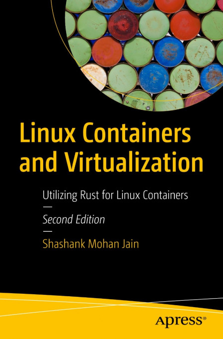 Linux Containers and Virtualization: Utilizing Rust for Linux Containers - Shashan... 665af15483d785bc97c9c9e9c00f3e8c