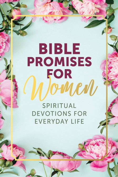 Bible Promises for Women: Spiritual Devotions for Everyday Life - Chartwell Books