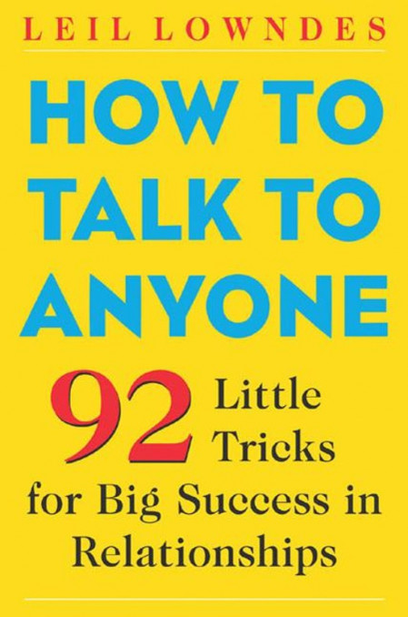 How to Talk to Anyone: 92 Little Tricks for Big Success in Relationships - Leil Lo... 3c23032cce7aec372fe67c0cd117348d