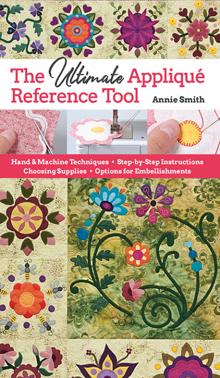 Ultimate Applique Reference Tool: Hand & Machine Techniques; Step-by-Step Instruct... 327053d5359d3e59b09858754ac9c18f