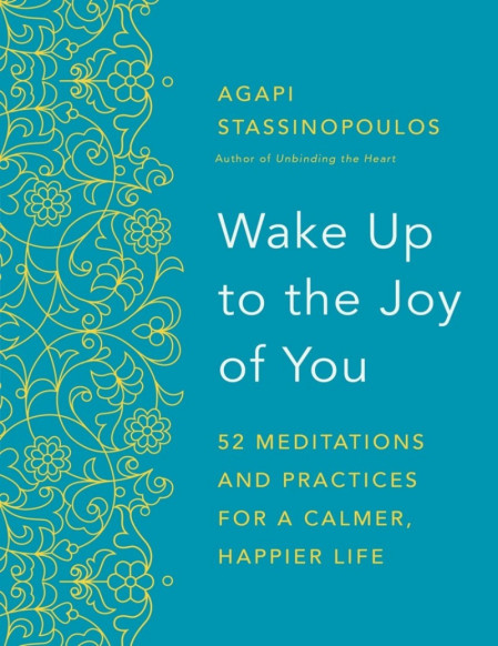 Wake Up to the Joy of You: 52 Meditations and Practices for a Calmer, Happier Life... 8bca63ceb12cbaf3bce58cdc59865a8f