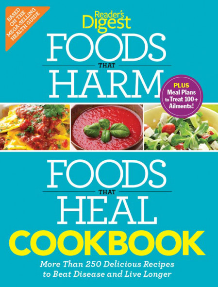 Foods that Harm and Foods that Heal Cookbook: 250 Delicious Recipes to Beat Dis...