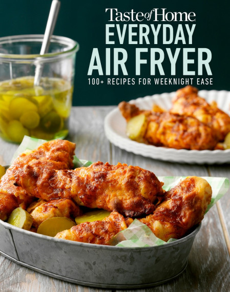 Taste of Home Everyday Air Fryer: 100  Recipes for Weeknight Ease - Taste of Home ... 40871916ad26378ae0bb67caf4b9e795