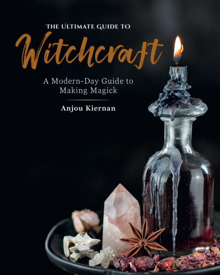 The Ultimate Guide to Witchcraft: A Modern-Day Guide to Making Magick - Anjou Kiernan C3cf1afa58c0c7c25819c4edb276fb9c