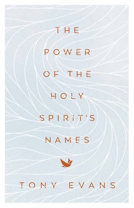 The Power of the Holy Spirit's Names - Tony Evans D50520cc60d35257af024ed6d5595ba4