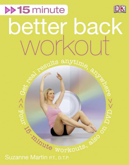 15-Minute Better Back: Four 15-Minute Workouts To Strengthen