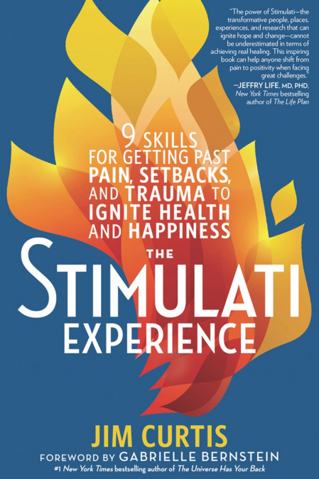 The Stimulati Experience: 9 Skills for Getting Past Pain, Setbacks, and Trauma ...