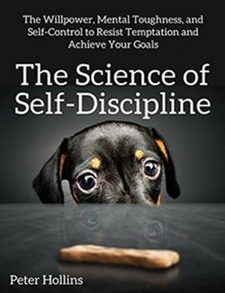 The Science of Self-Discipline: The WillPower 5a450b1f684dfca3d1ca427e7895acaf