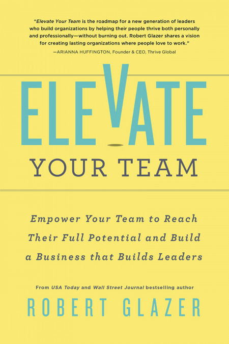 Elevate Your Team: EmPower Your Team To Reach Their Full Potential and Build A ...