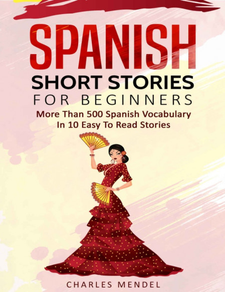 Spanish Short Stories for Beginners: Learn Spanish by Reading and Improve Your ...