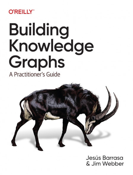 Building Knowledge Graphs: A Practitioner's Guide - Jesus Barrasa Cfa68bb697ab081388e8dc04facc95b1