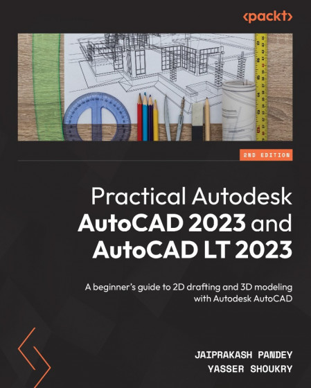 Practical Autodesk AutoCAD (2023) and AutoCAD LT 2023: A beginner's guide to 2D dr... E9efa480bbc36bf85cfce70232b074b2