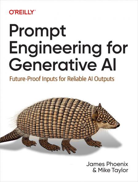 Prompt Engineering for Generative AI: Future-Proof Inputs for Reliable AI Outputs ...