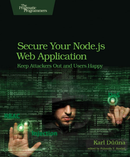 Secure Your Node.js Web Application: Keep Attackers Out and Users Happy - Karl ...
