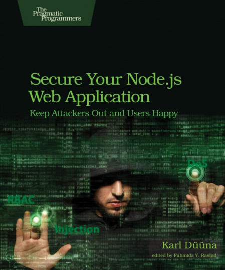 Secure Your Node.js Web Application: Keep Attackers Out and Users Happy - Karl Duuna