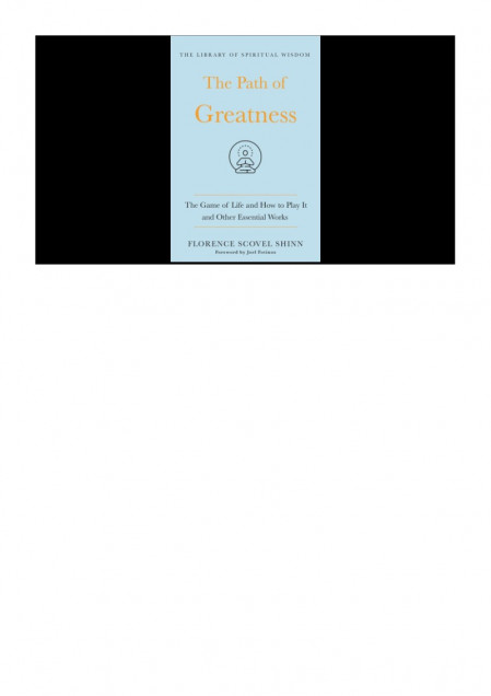 The Path of Greatness: The Game of Life and How to Play It and Other Essential Wor... 58e2406d8ec16fd5ffb96f0e535b2dba