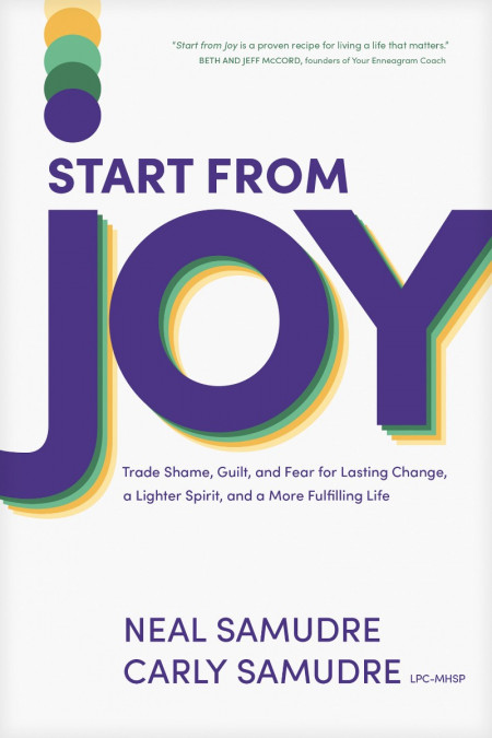 Start from Joy: Trade Shame, Guilt, and Fear for Lasting Change, a Lighter Spirit,... B3f6dcd4448eaf60dd306356c25799bd