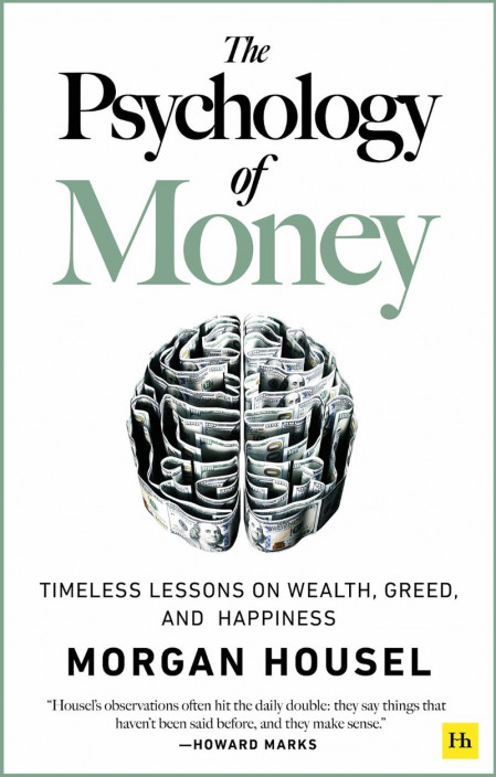 The Psychology of Money: Timeless Lessons on Wealth, Greed, and Happiness - Morgan... 81fb89c94067e80e94325e376b2262c3