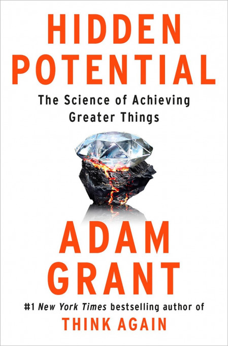 Hidden Potential: The Science of Achieving Greater Things - Adam Grant B01890fca502467b392877b54ed7f5c9