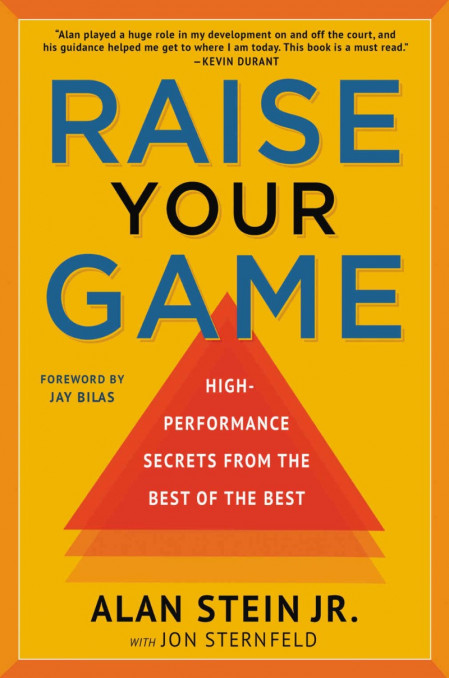 Raise Your Game: High-Performance Secrets from the Best of the Best - Alan Stein Jr. 5b7b6a52a0966bad7f05e4f4e808b6ca