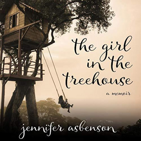 The Girl in the Treehouse: A Memoir - [AUDIOBOOK]