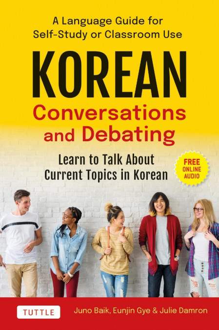 Korean Conversations and Debating: A Language Guide for Self-Study or Classroom Us... Db986e7336a605733d2620585296edce